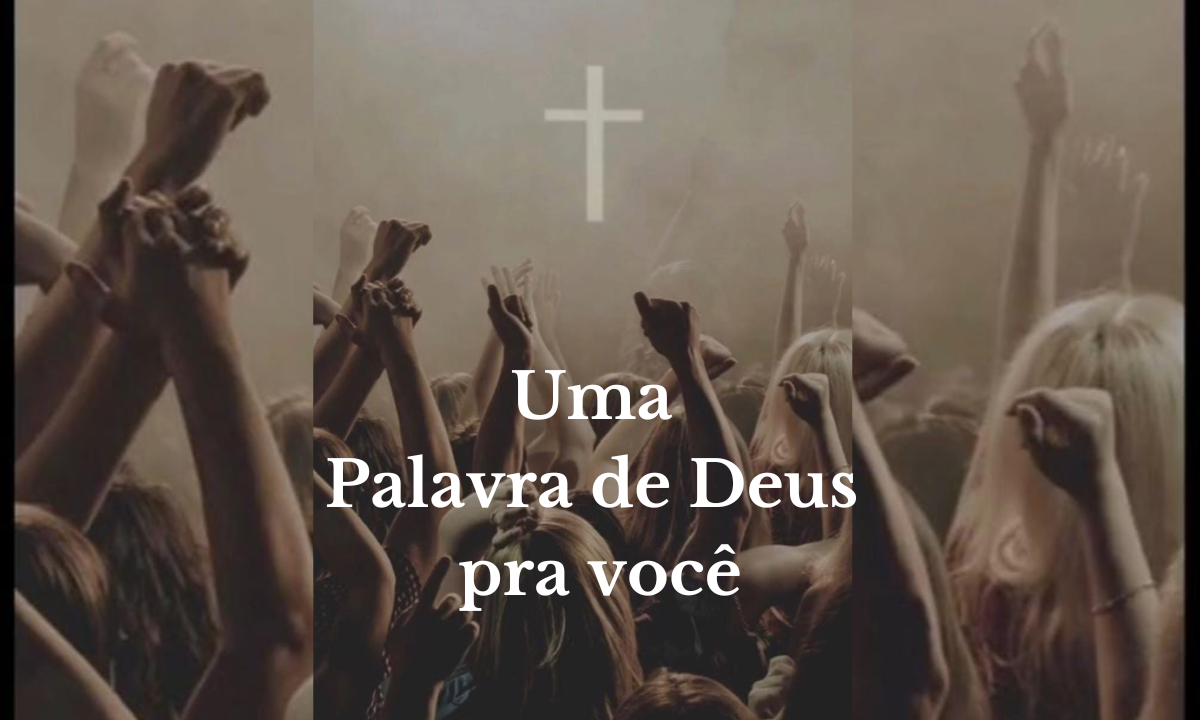 Uma palavra de Deus pra você