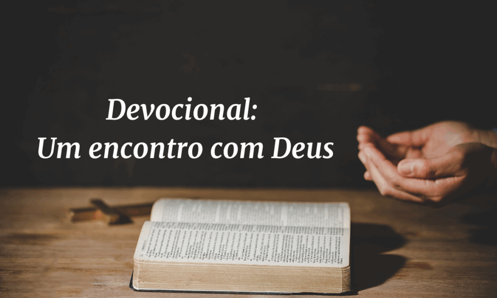 Devocional Um encontro com Deus. 2 Devocional Um encontro com Deus