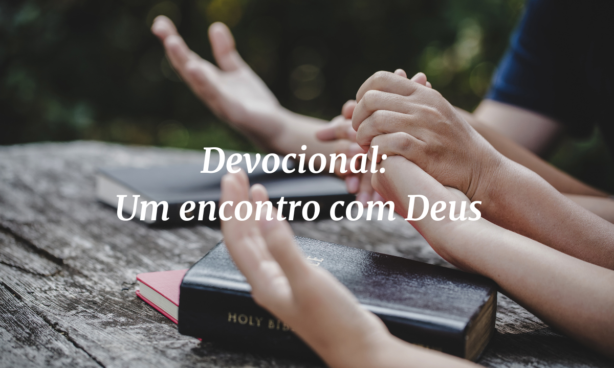 Devocional Um encontro com Deus