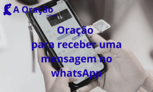 Oração para receber uma mensagem no whatsapp