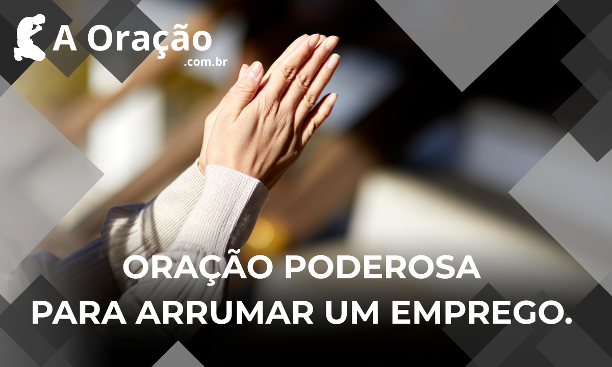 Oração Poderosa para Arrumar um Emprego.